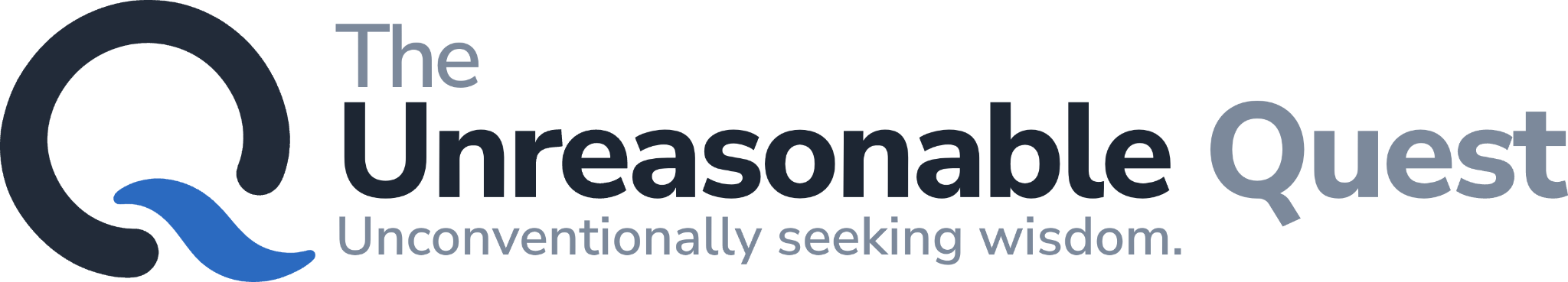 The Unreasonable Quest · Unconventionally seeking wisdom.